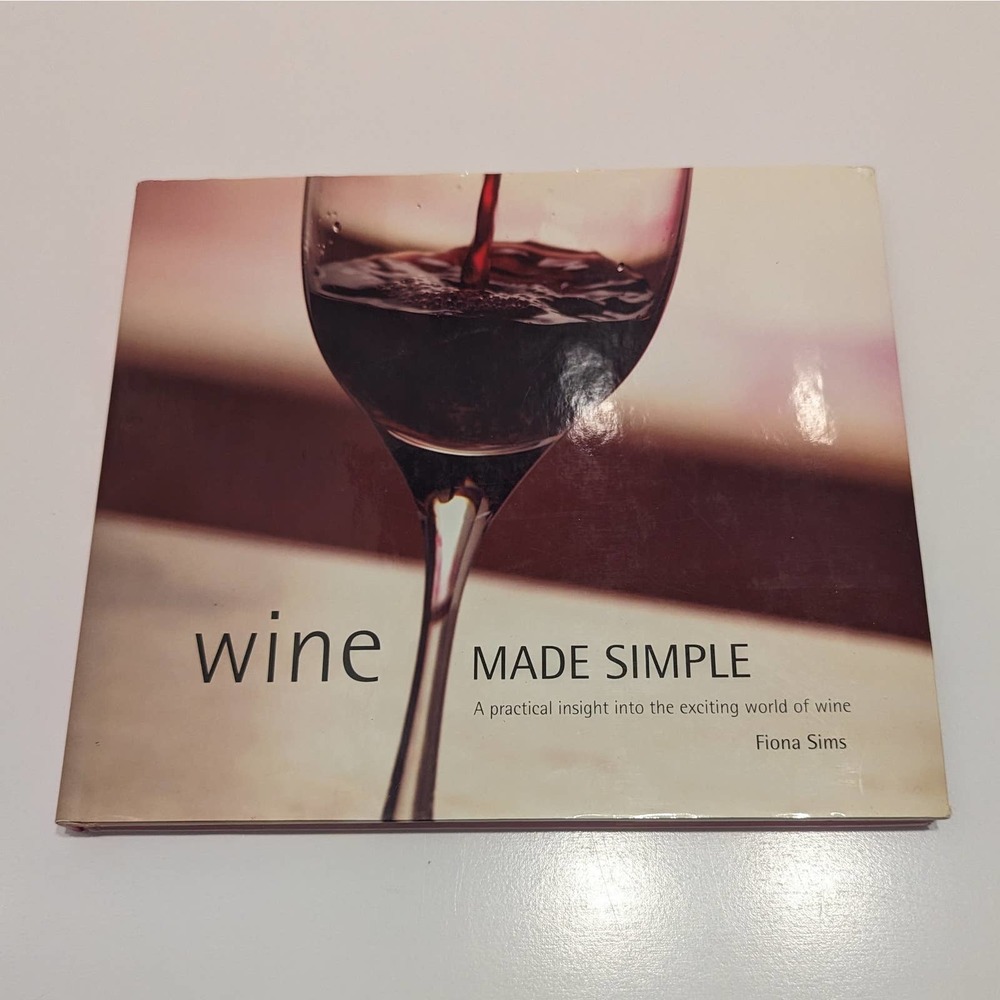 Wine Made Simple: Insight into the World of Wine (2001, Hardcover) – Fiona Sims